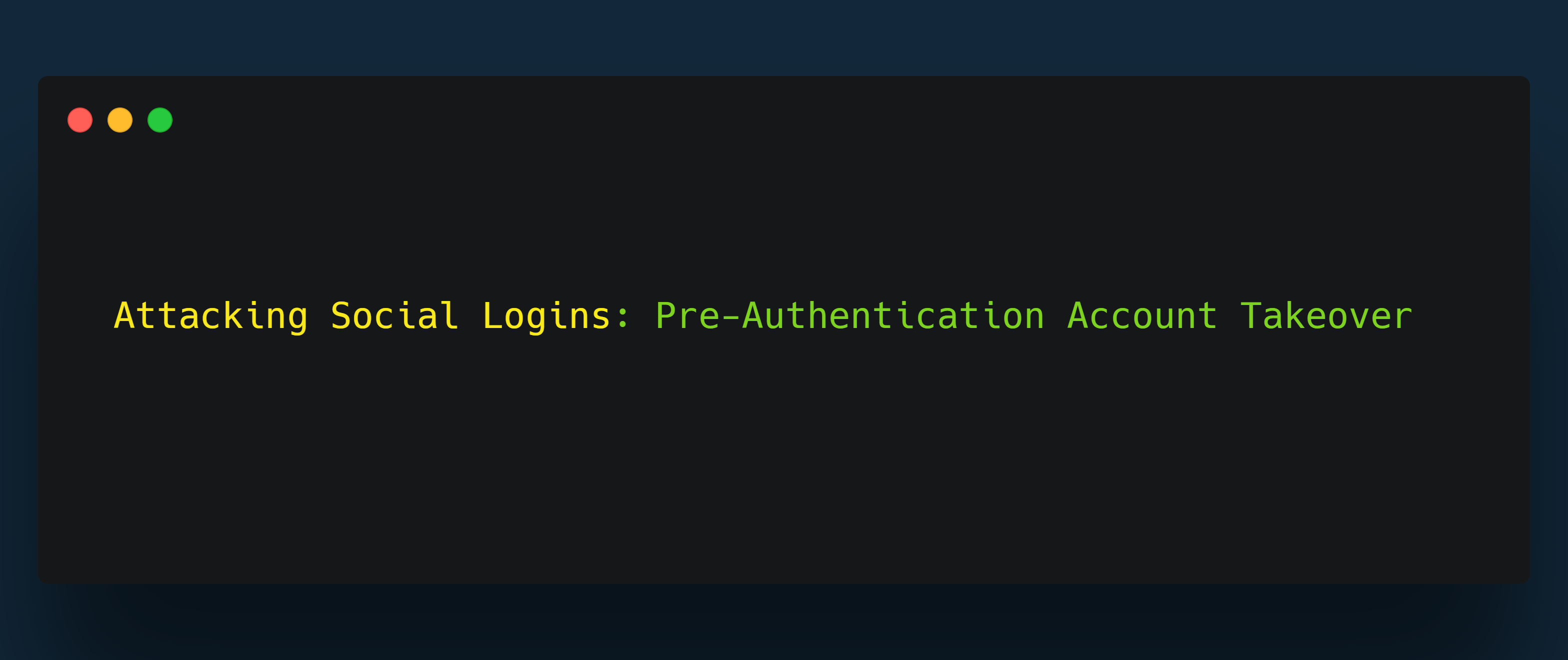 Abusing Social Logins: Pre-Authentication Account Takeover