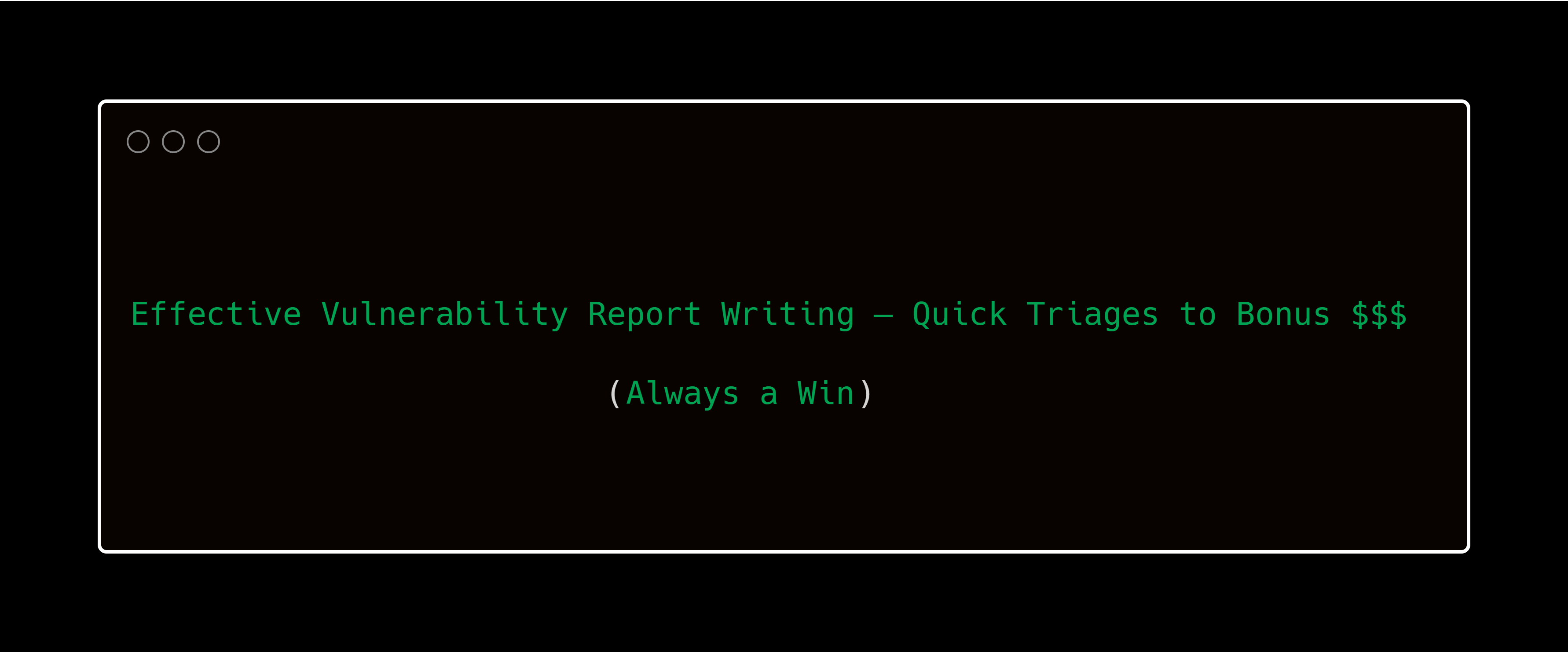 Effective Vulnerability Report Writing
